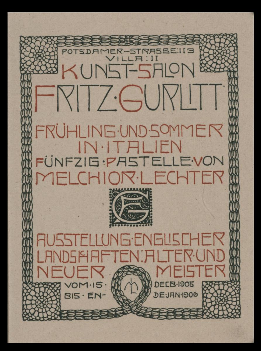 Kunst-Salon Fritz Gurlitt. Frühling und Sommer in Italien. Fünfzig Pastelle von Melchior Lechter und Ausstellung englischer Landschaften