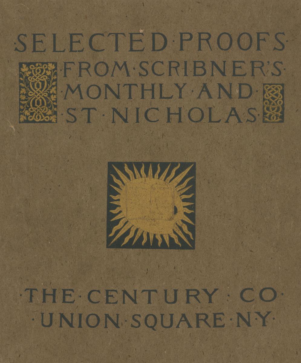 Selected Proofs from Scribner's Monthly and St Nicholas The Century Co Union Square New York