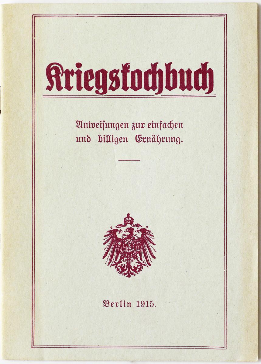 Kriegskochbuch. Anweisungen zur einfachen und billigen Ernährung