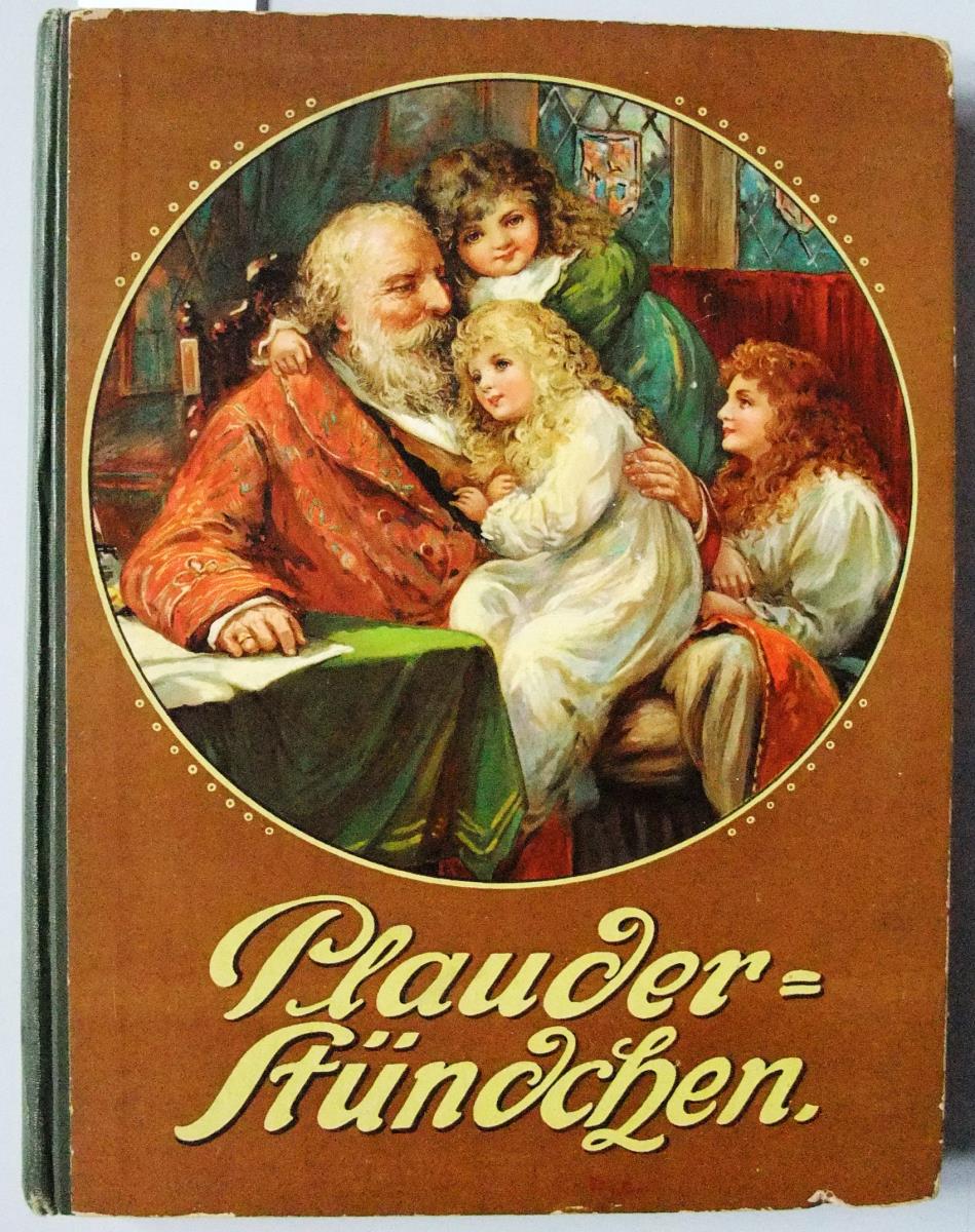 Plauderstündchen – Eine Festgabe zur Unterhaltung und Belehrung für Knaben und Mädchen von 8 – 12 Jahren.