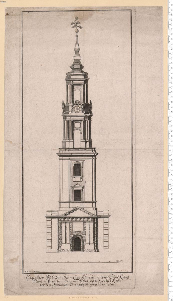 Eigentliche Abbildung des neuen Thurms ... in Berlin, an der Sophien Kirche ... F. I. Grael. Architectus. G. P. Busch Sculp. Potsdam, welcher ... 1728 ... geendigt worden ist.