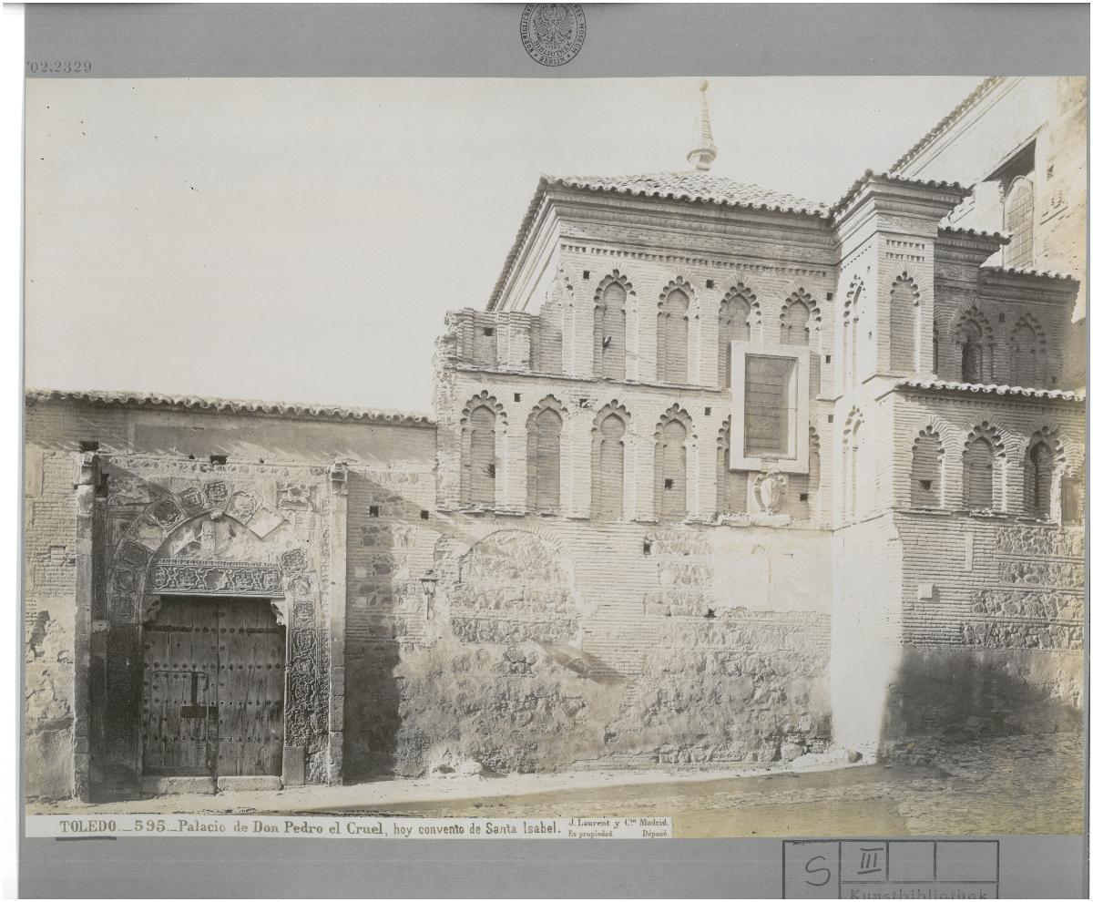 Toledo, Palast Peters des Grausamen, heute Kloster "de Santa Isabel", Aussenansicht
