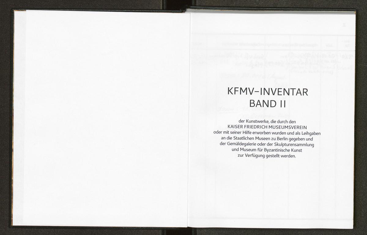 KFMV-Inventar Band II der Kunstwerke, die durch den KAISER FRIEDRICH MUSEUMSVEREIN oder mit Hilfe erworben wurden und als Leihgaben an die Staatlichen Museen zu Berlin gegeben und der Gemäldegalerie oder der Skulpturensammlung und Museum für Byzantinische Kunst zur Verfügung gestellt werden.