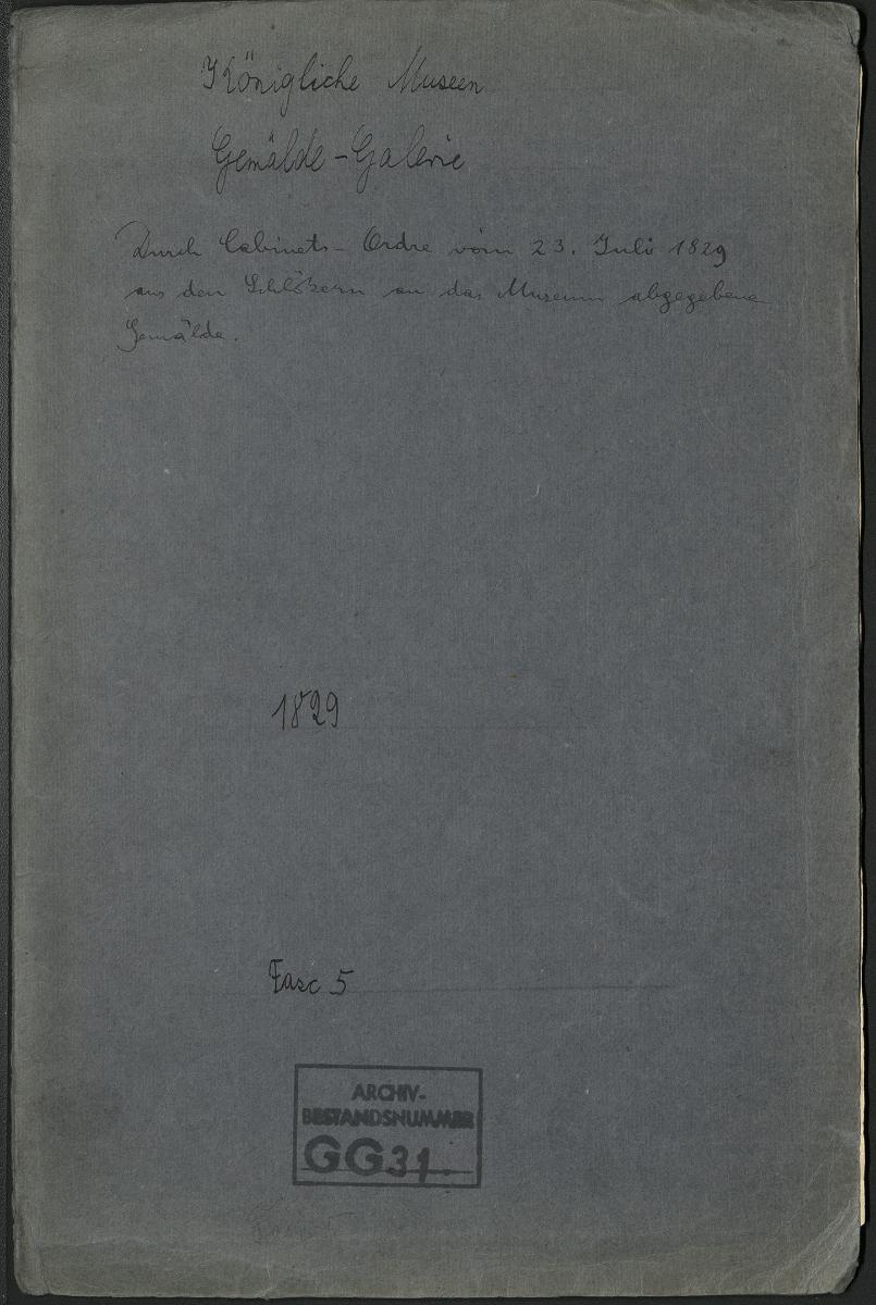 Verzeichnis derjenigen Gemaelde, welche in Folge der Allerhoechsten Cabinetsorder vom 23. July 1829 aus dem Koenigl. Schlosse zu Charlottenburg der Commission zur Einrichtung des Koenigl. Museums für dasselbe übergeben werden sollen sowie Verzeichnis derjenigen Gemaelde, welche in Folge der Allerhoechsten Cabinetsorder vom 23. July 1829 aus der Gallerie zu Sanscouci und dem Neuen Palais bey Potsdam der Commission zur Einrichtung des Koenigl. Museums für dasselbe übergeben werden sollen