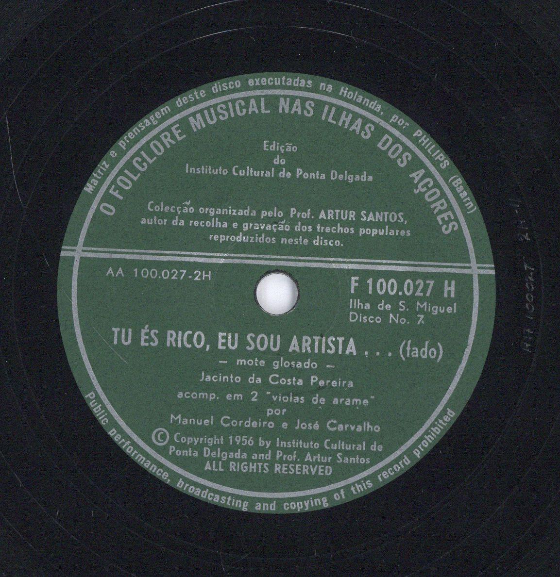 Titel A: "A Saudade"
Titel B: "Tu és Rico, eu sou Artista"