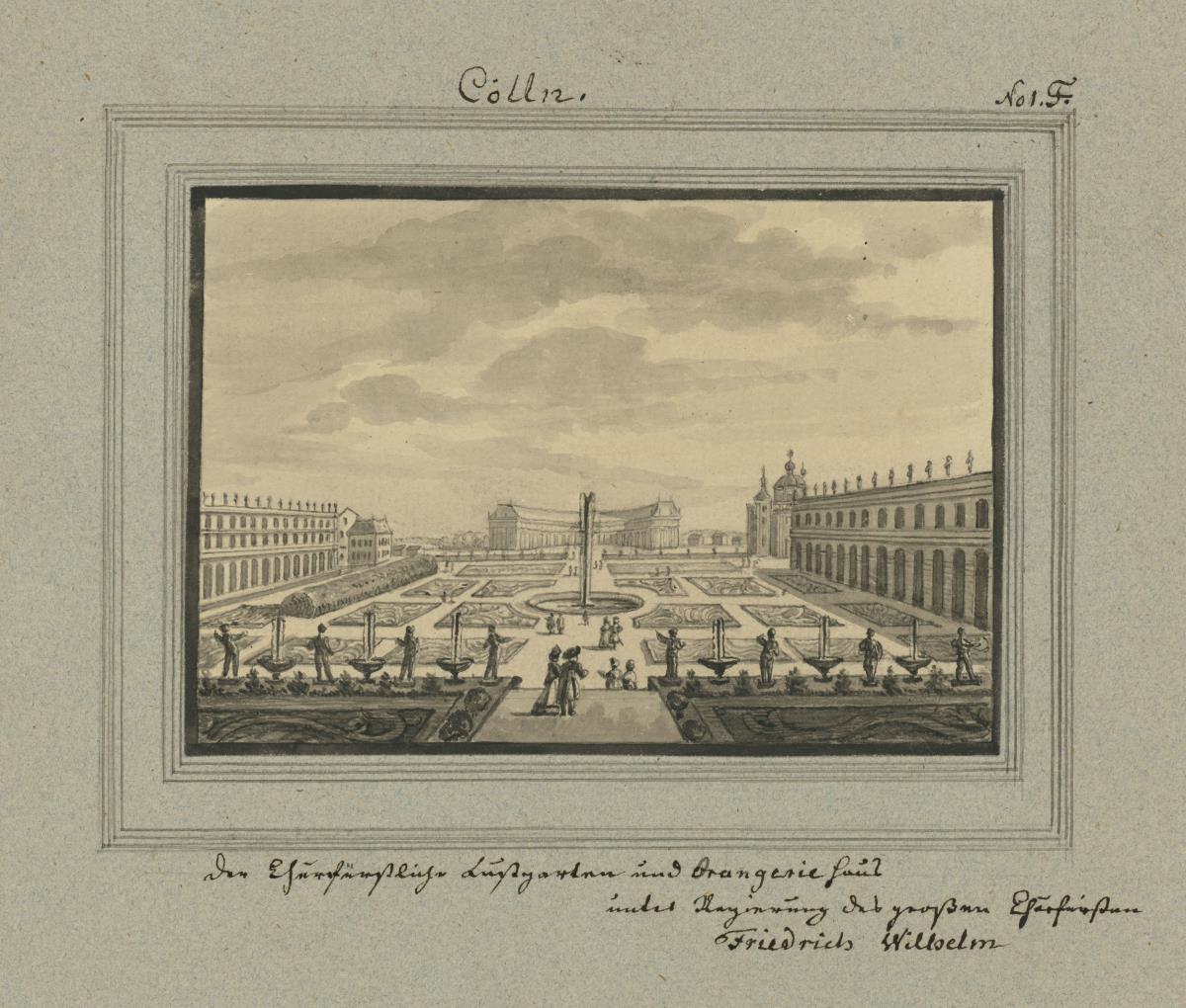 Cölln. Der Churfürstliche Lustgarten und Orangeriehaus unter Regierung des großen Churfürsten Friedrich Wilhelm