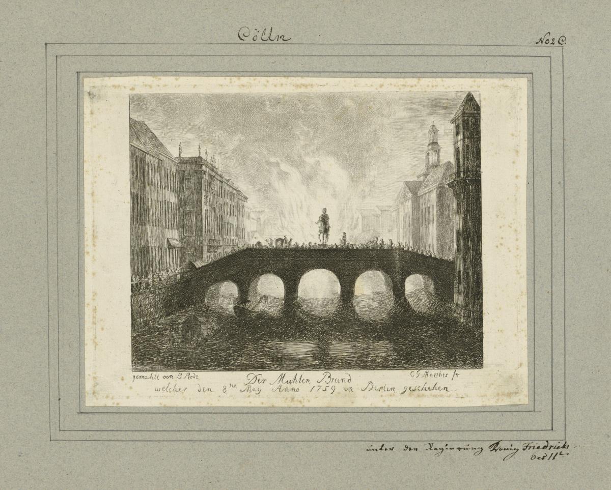 Cölln. Der Mühlenbrand welcher den 8ten May Anno 1759 in Berlin geschehen. unter der Regierung König Friedrich des IIten