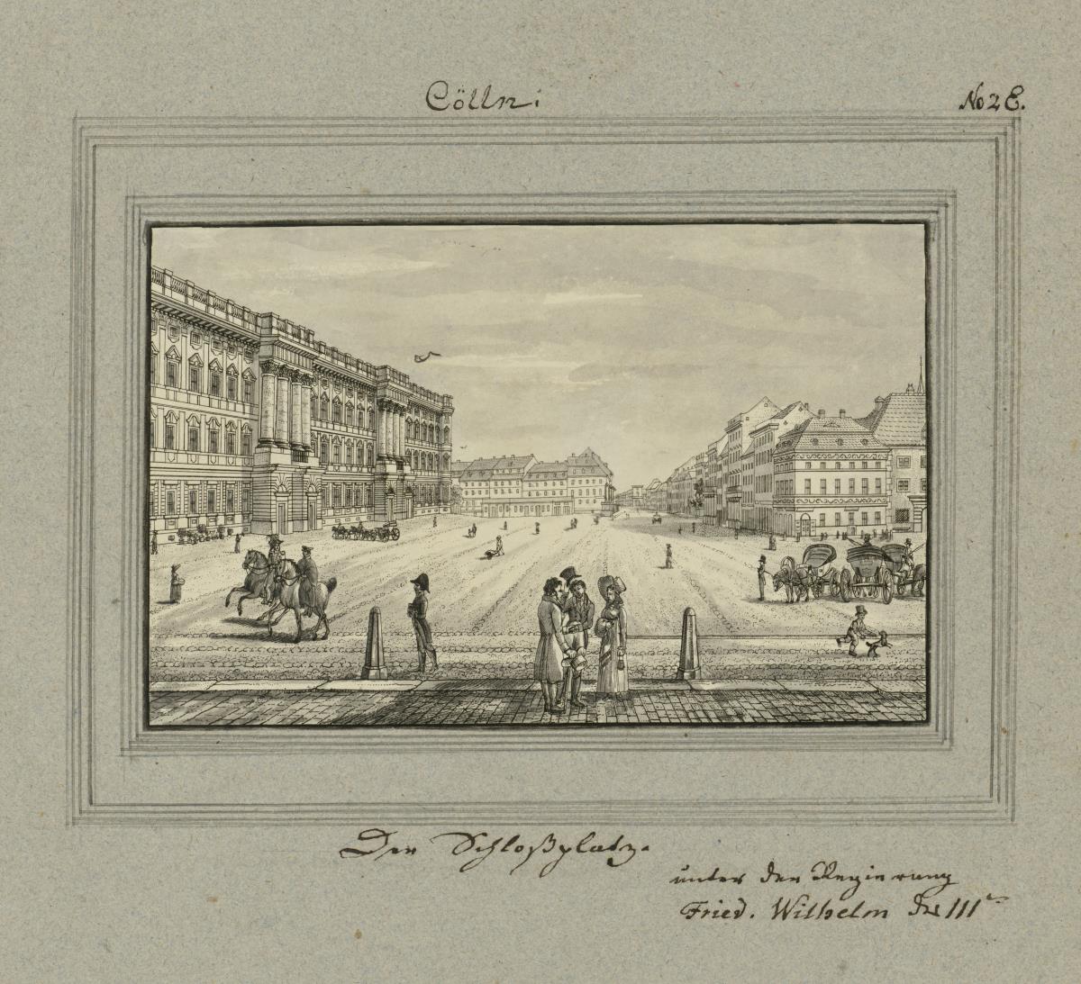Cölln. Der Schlossplatz. Unter der Regierung Fried. Wilhelm des IIIten