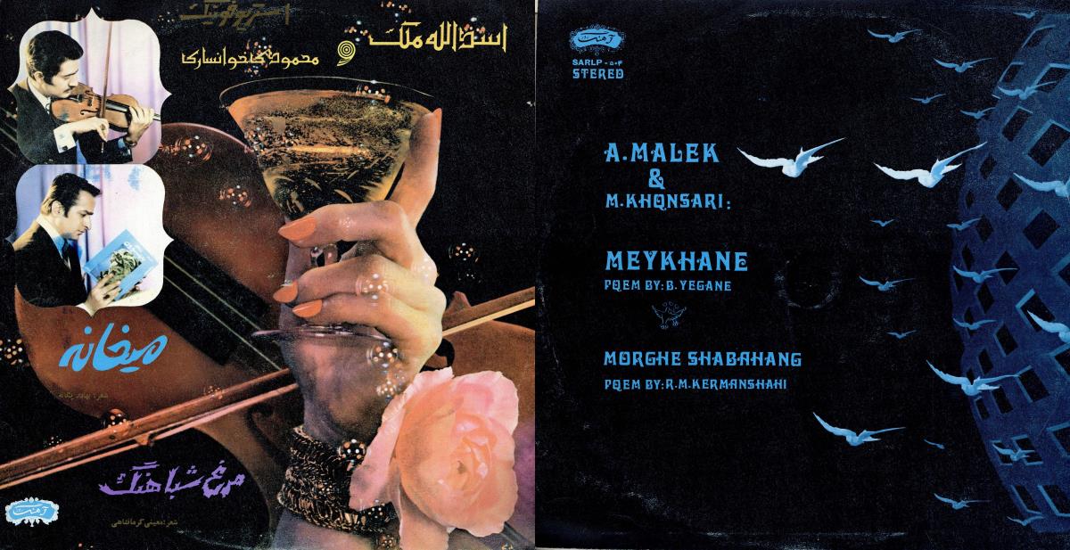 A. Malek & M. Khonsari: Meykhane. Poem by: B. Yegane. Morghe Shabahang. Poem by: R. M. Kermanshahi