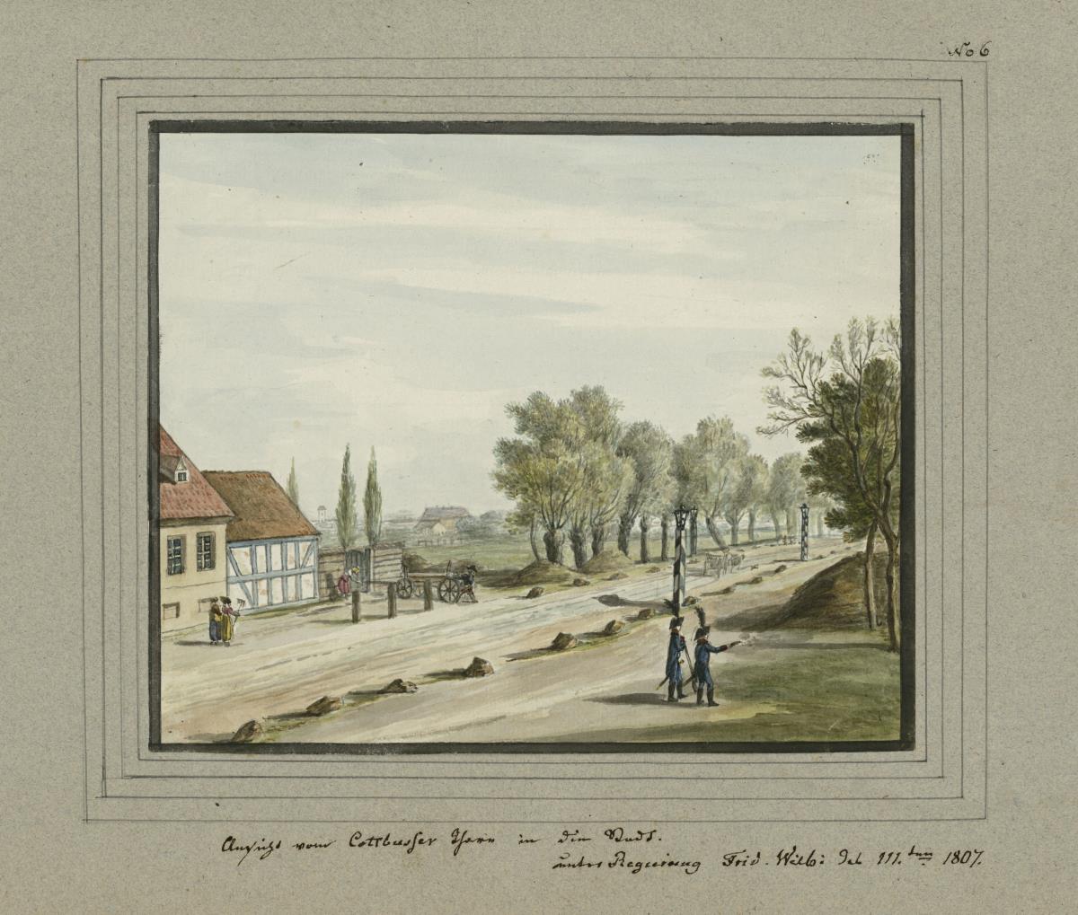 Ansicht vom Cottbusser Thore in die Stadt. unter Regierung Frid. Wilh: IIIten 1807.