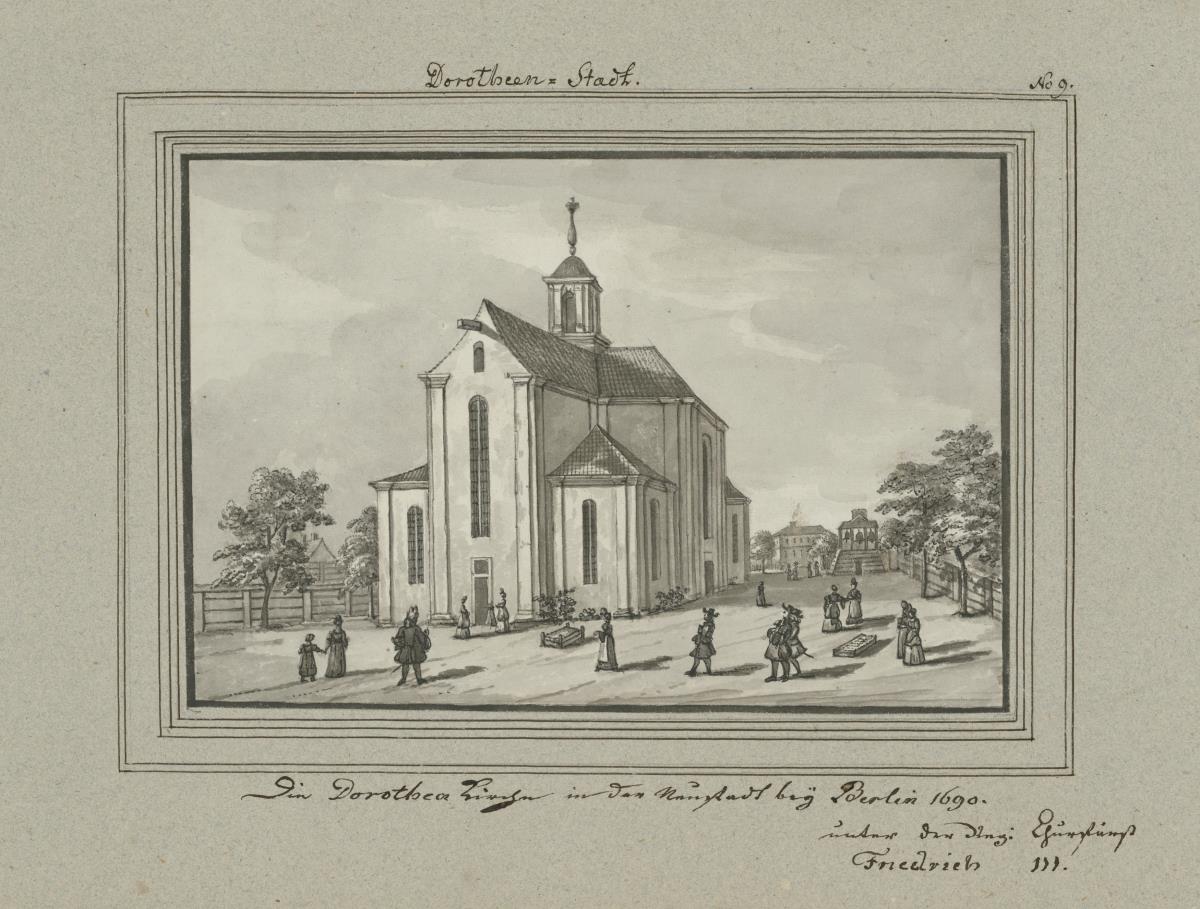 Dorotheen-Stadt. Die Dorotheen Kirche in der Neustadt bey Berlin 1690. unter der Reg: Churfürst Friedrich III.