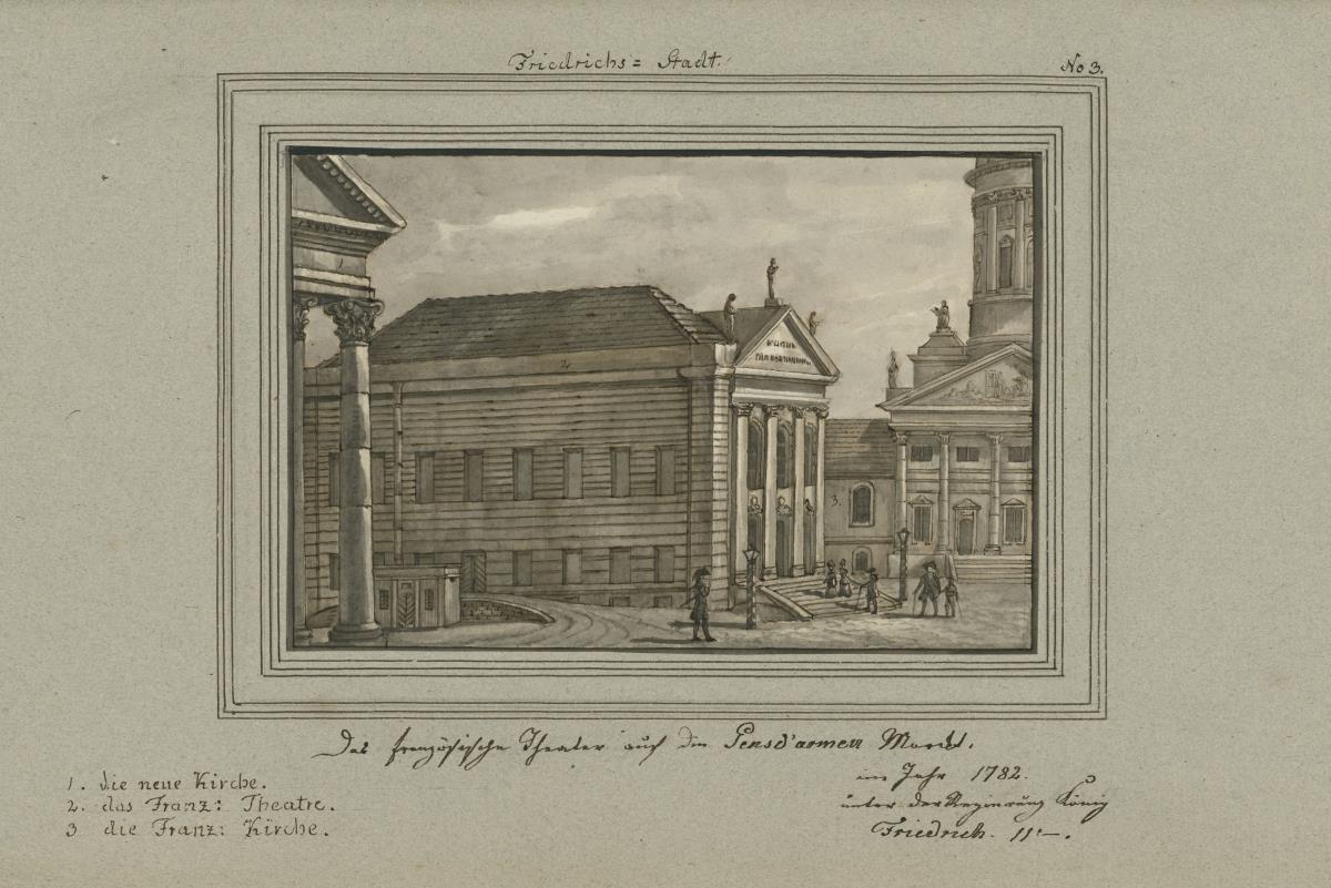 Friedrichs-Stadt. Das französische Theater auf dem Gensd'armenmarckt im Jahr 1782. unter der Regierung König Friedrich IIten.