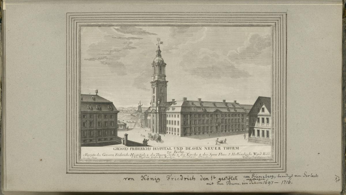 Grosses Friedrichs Hospital und dessen neuer Thurm von König Friedrich den 1ten gestiftet