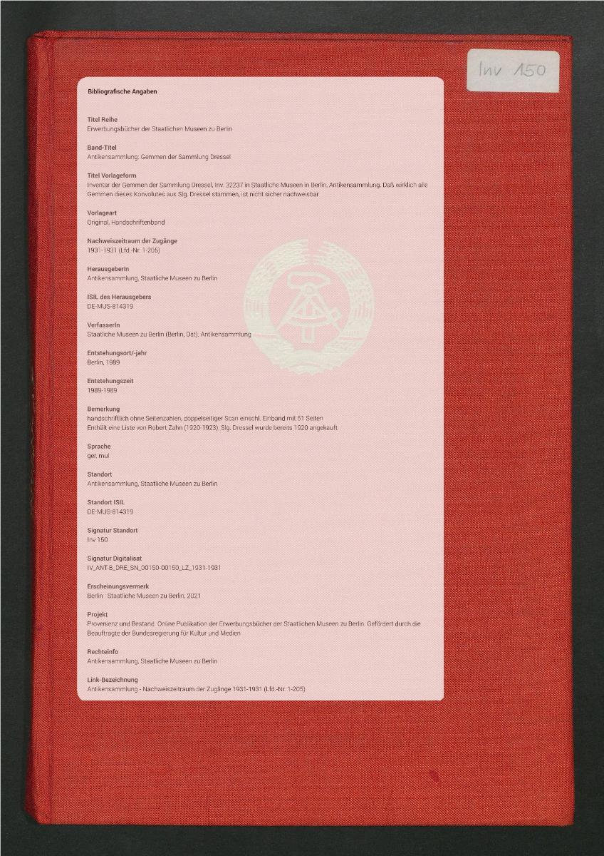 Inventar der Gemmen der Sammlung Dressel, Inv. 32237 in Staatliche Museen in Berlin, Antikensammlung. Daß wirklich alle Gemmen dieses Konvolutes aus Slg. Dressel stammen, ist nicht sicher nachweisbar