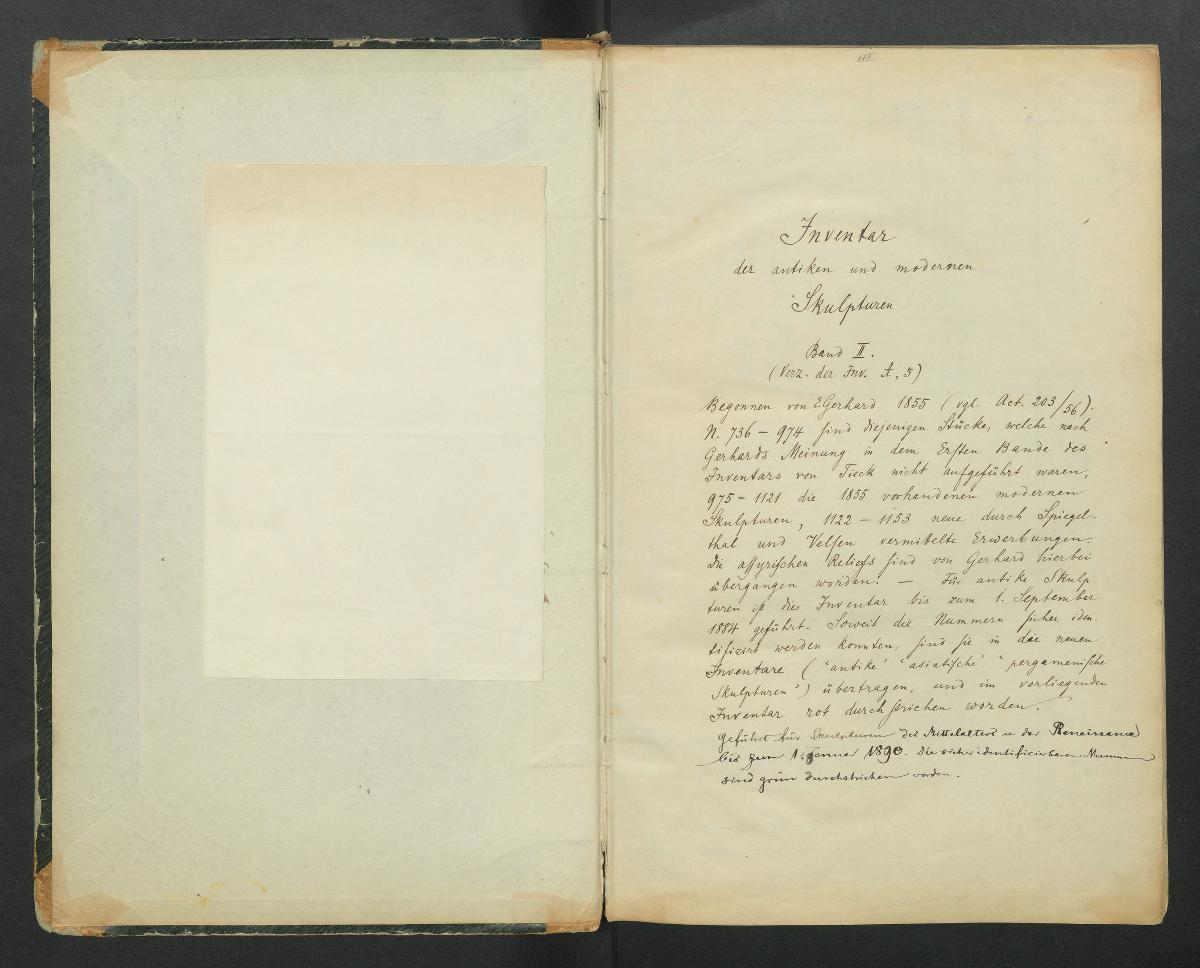 Inventar der antiken und modernen Skulpturen. Zweiter Band. Geführt für ant. Skulpt. von 1855 bis 1 Sept. 1884. für moderne Skulpt. von 1855 bis 1. Jan. 1890.