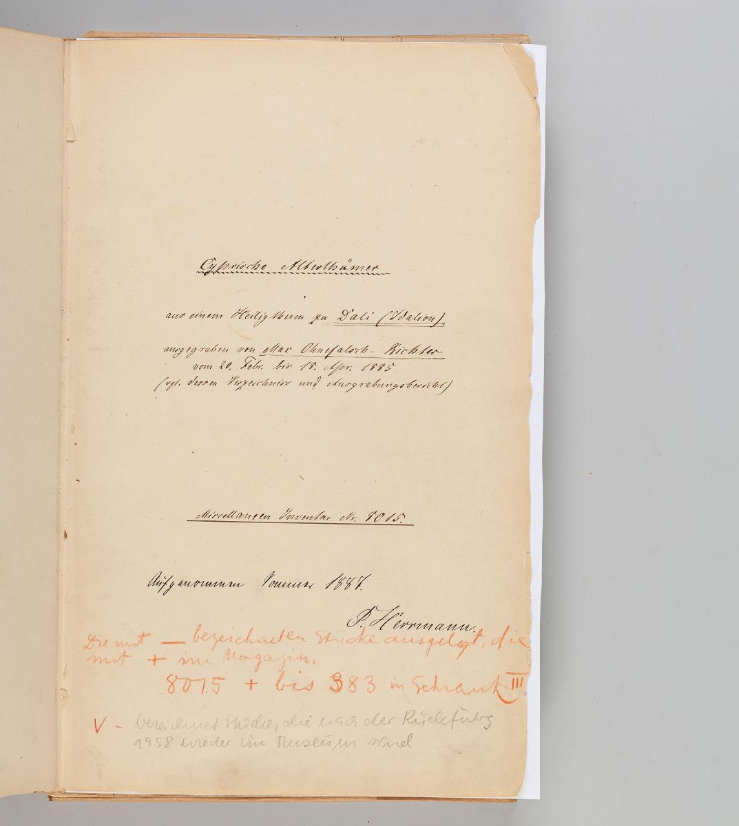 Cyprische Alterthümer aus einem Heiligthum zu Dali (Idalion) ausgegraben von Max Ohnefalsch-Richter vom 20. Febr.-18. Apr. 1885 (Vgl. dessen Verzeichnis und Augrabungsbericht) Miscellaneen Inventar Nr. 8015 aufgenommen Sommer 1887 [P] Herrmann