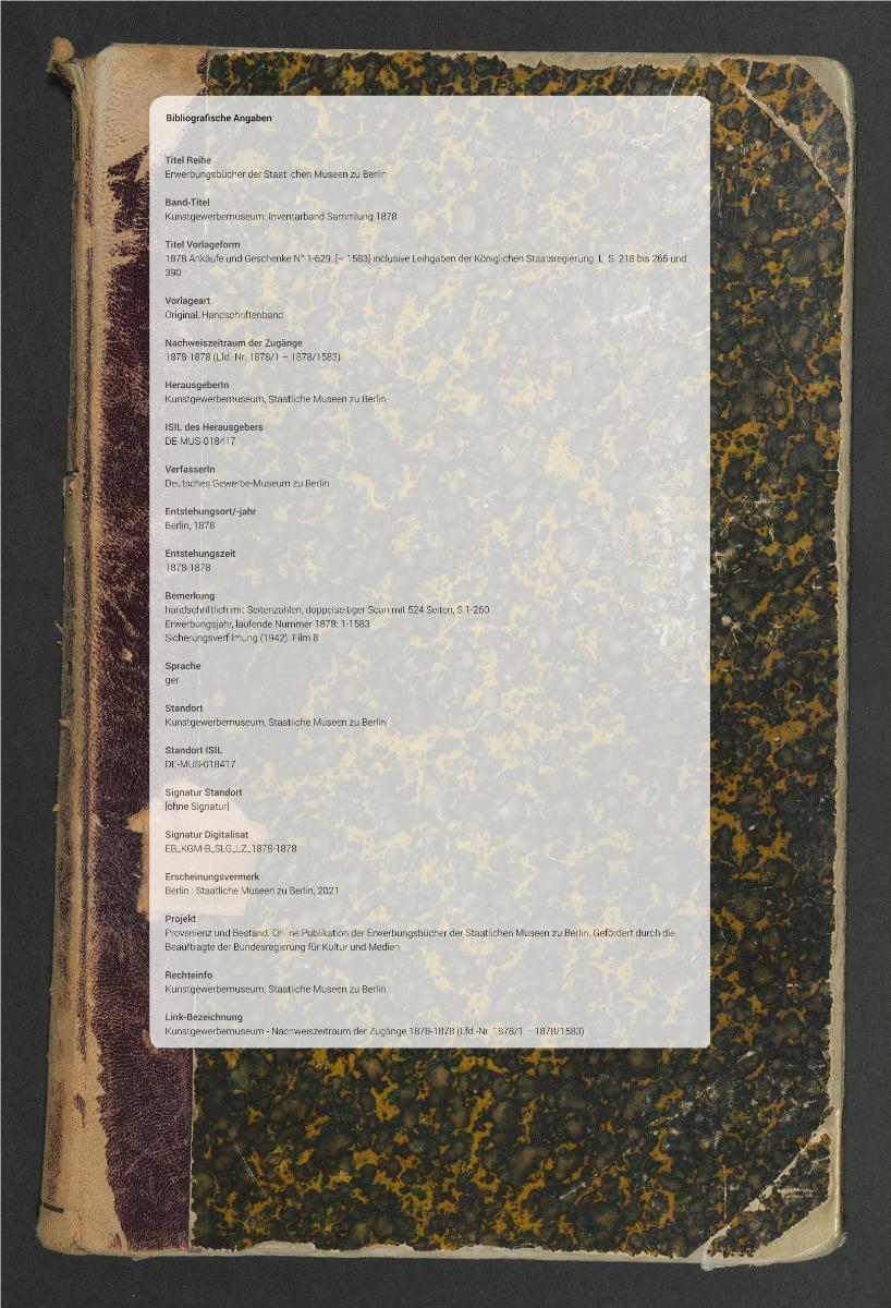 1878 Ankäufe und Geschenke N° 1-629. [– 1583] inclusive Leihgaben der Königlichen Staatsregierung  L. S. 218 bis 265 und 390