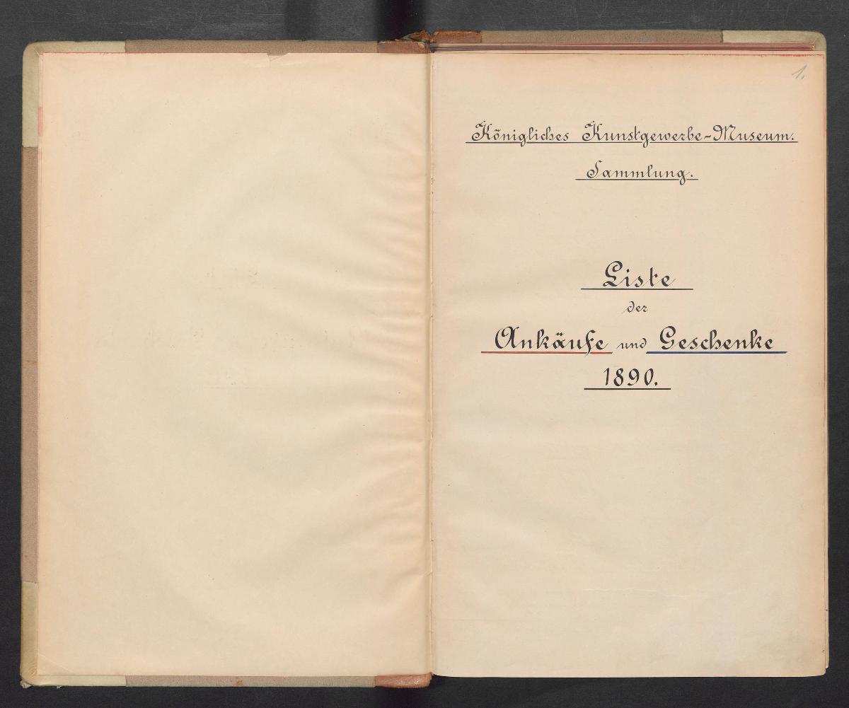 Königliches Kunstgewerbe-Museum. Sammlung. Liste der Ankäufe und Geschenke 1890.