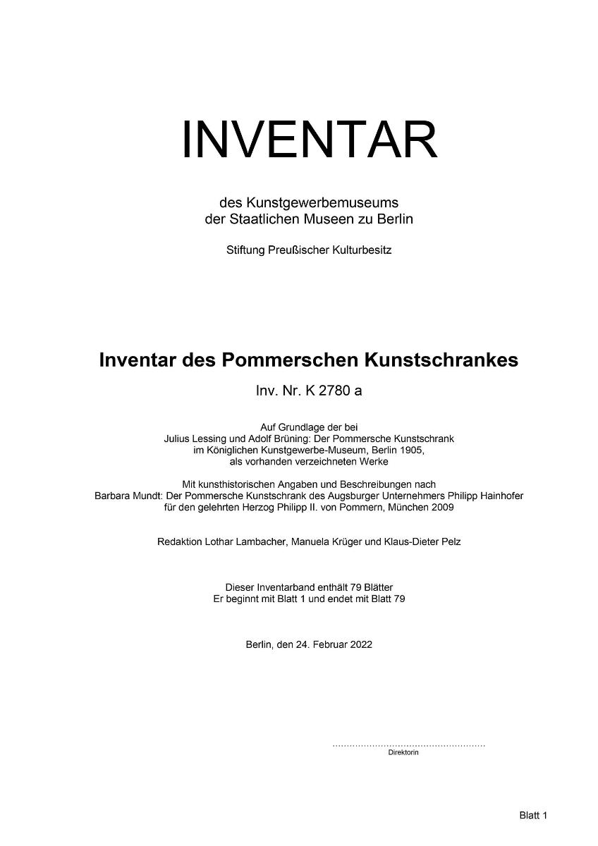 Inventar des Kunstgewerbemuseums der Staatlichen Museen zu Berlin Stiftung Preußischer Kulturbesitz Inventar des Pommerschen Kunstschrankes Inv. Nr. K 2780 a