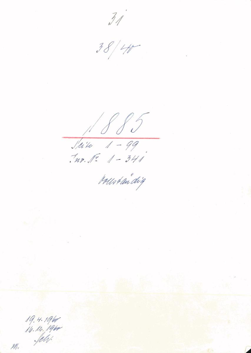 31 38/40 1885 Seite 1-99 Inv.Nr. 1-341 vollständig 19.4.1960 16.12.1960 gez. Sch. [Schönberger, Arno] v.B. [= Erwerbungsjahr 1885: 1-341 aus Inventarbuch Sammlung 1885]
