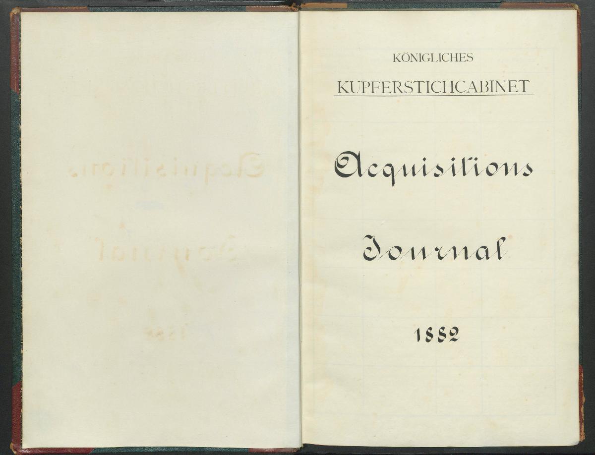 Königliches Kupferstichcabinet Acquisitions Journal 1882