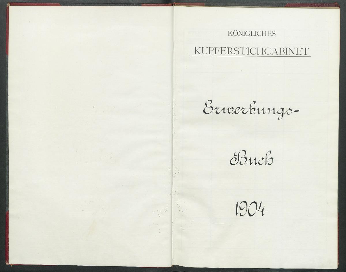 Königliches Kupferstichcabinet Erwerbungs- Buch 1904
