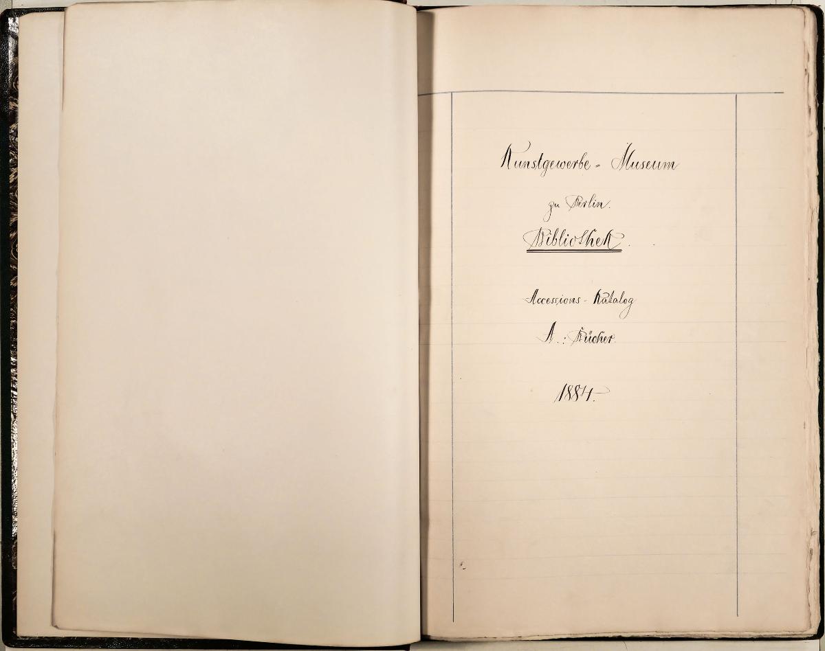 Kunstgewerbe - Museum zu Berlin. Bibliothek. Accessions-Katalog. 1884.