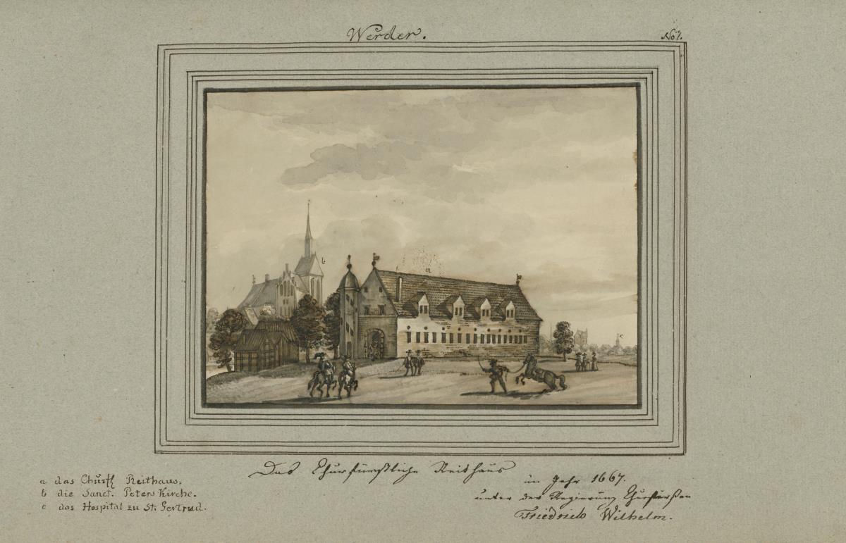 Werder. Das Churfürstliche Reithaus im Jahr 1667. unter der Regierung Churfürsten Friedrich Wilhelm.