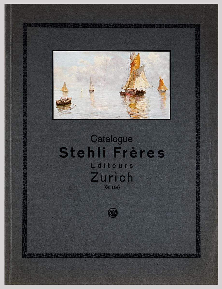 Catalogue Stehli Frères Editeurs Zurich (Suisse).
