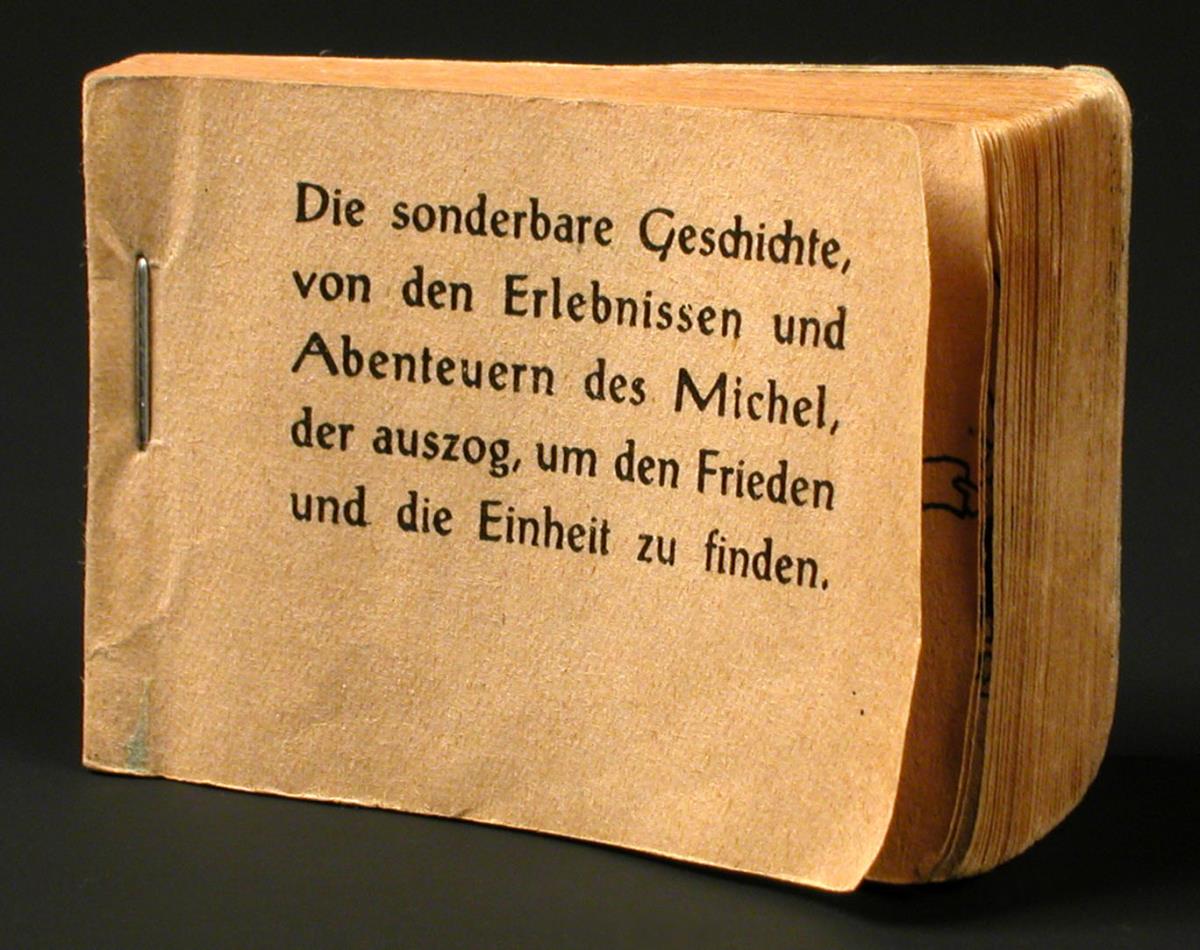 Die sonderbare Geschichte, von den Erlebnissen und Abenteuern des Michel, der auszog, um den Frieden und die Einheit zu finden.