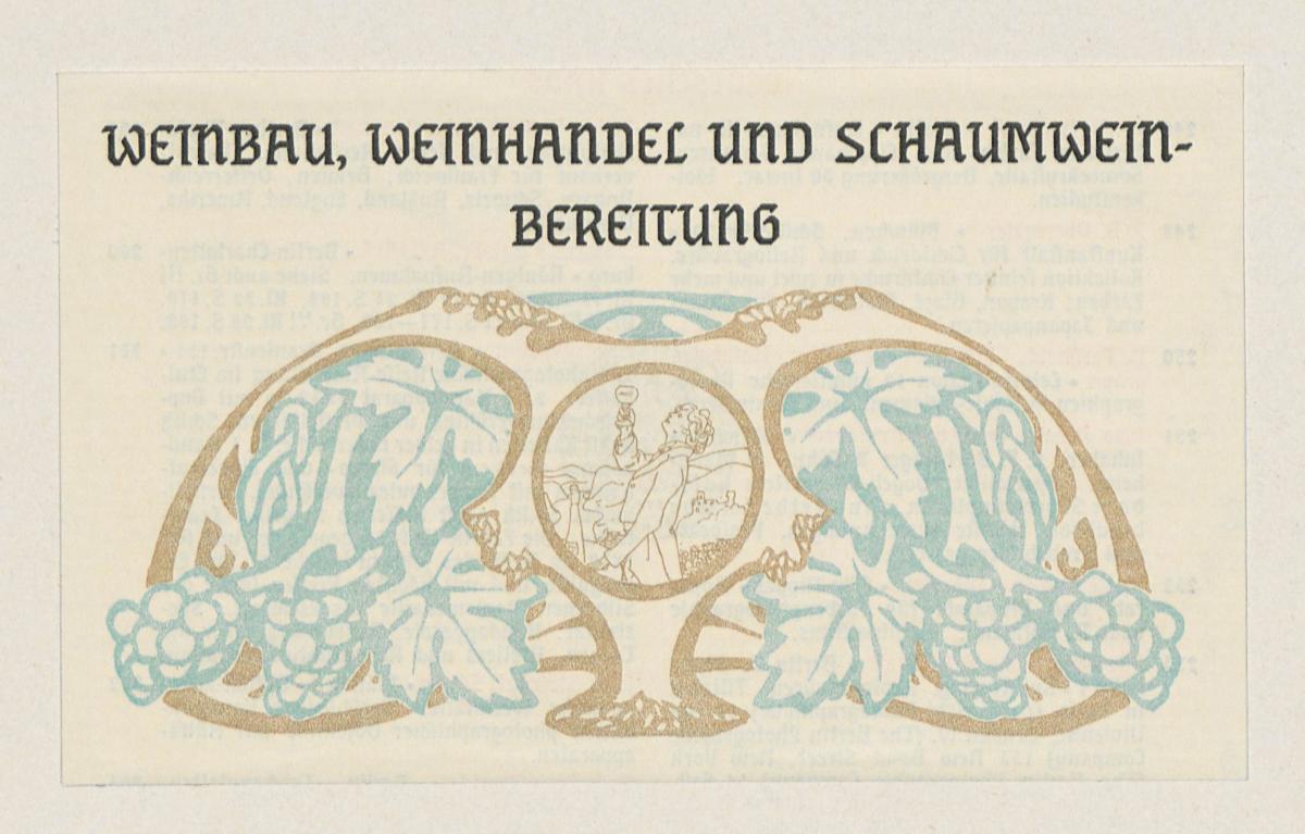 Weinbau, Weinhandel und Schaumweinbereitung. Aus: Amtlicher Katalog des Deutschen Reiches. Weltausstellung in Paris 1900