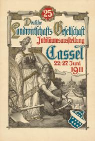 Deutsche Landwirtschafts-Gesellschaft Jubiläumsausstellung Cassel 22.-27. Juni 1911