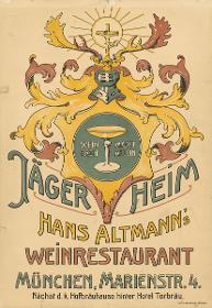 Jägerheim. Hans Altmann's Weinrestaurant. München, Marienstraße 4