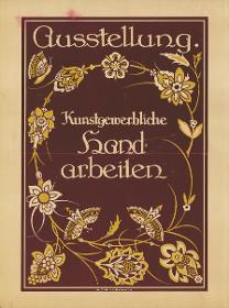 Ausstellung. Kunstgewerbliche Handarbeiten