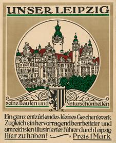 Unser Leipzig. Seine Bauten und Naturschönheiten