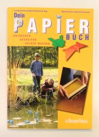 Dein Papierbuch. Entdecken, Begreifen, Selber machen.