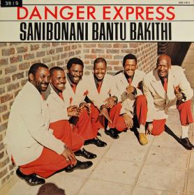Danger Express "Sanibonani Bantu Bakithi"