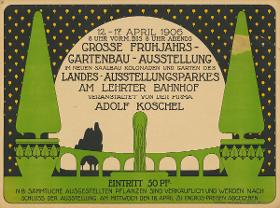Große Frühjahrs-Gartenbau-Ausstellung. Landes-Ausstellungspark am Lehrter Bahnhof. Veranstalter Adolf Koschel