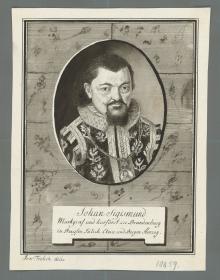 Johan Sigismund Markgraf . . zu Brandenburg ... Herzog