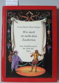Wie stark ist nicht dein Zauberton – Eine Einführung in die Welt der Oper.