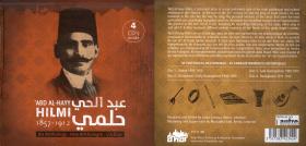 'Abd Al-Hayy Hilmi 1857 - 1912. An Anthology 3. Late Gramophone 1909 - 1910