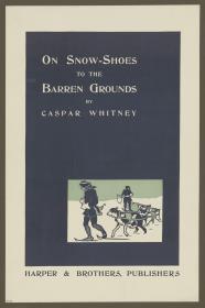 On Snow Shoes to the Barren Grounds