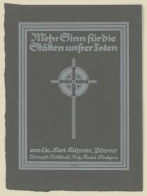Karl Kühner. Mehr Sinn für die Stätten unsrer Toten