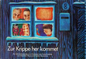 Zur Krippe her kommet. Ein Adventskalender zum Vorlesen und Ausschneiden von Mechthild Theiss und Heike Gierschner.