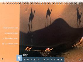 Der andere Advent. Meditationen und Anregungen vom 2. Dezember 2001 bis 6. Januar 2002.