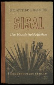 Sisal Das blonde Gold Afrikas. Die Tat des Dr. Hindorf