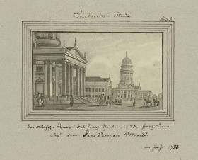 Friedrichs-Stadt. Der deutsche Dom, das franz: Theater, und der Franz: Dom, auf dem Gensd'armen Marckt. im Jahr 1788