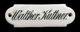 Namensschild "Walther Kuttner."