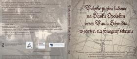 Polske pieśni ludowe na Śląsku Opolskim przez Paula Schmidta w 1913 r. na fonograf zebrane