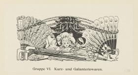 Gruppe VI. Kurz- und Galanteriewaren (in Berlin und seine Arbeit, Amtlicher Bericht der Berliner Gewerbe-Ausstellung 1896, S. 326)